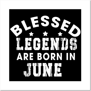 Blessed Legends Are Born In June Funny Christian Birthday Posters and Art